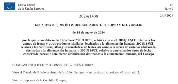 DIRECTIVA (UE) 2024/1438 DEL PARLAMENTO EUROPEO Y DEL CONSEJO de 14 de mayo de 2024 por la que se modifican las Directivas 2001/110/CE, relativa a la miel, 2001/112/CE, relativa a los zumos de frutas y otros productos similares destinados a la alimentación humana, 2001/113/CE, relativa a las confituras, jaleas y «marmalades» de frutas, así como a la crema de castañas edulcorada, destinadas a la alimentación humana, y 2001/114/CE, relativa a determinados tipos de leche conservada parcial o totalmente deshidratada destinados a la alimentación humana, del Consejo